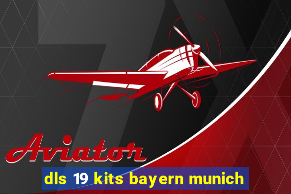 dls 19 kits bayern munich